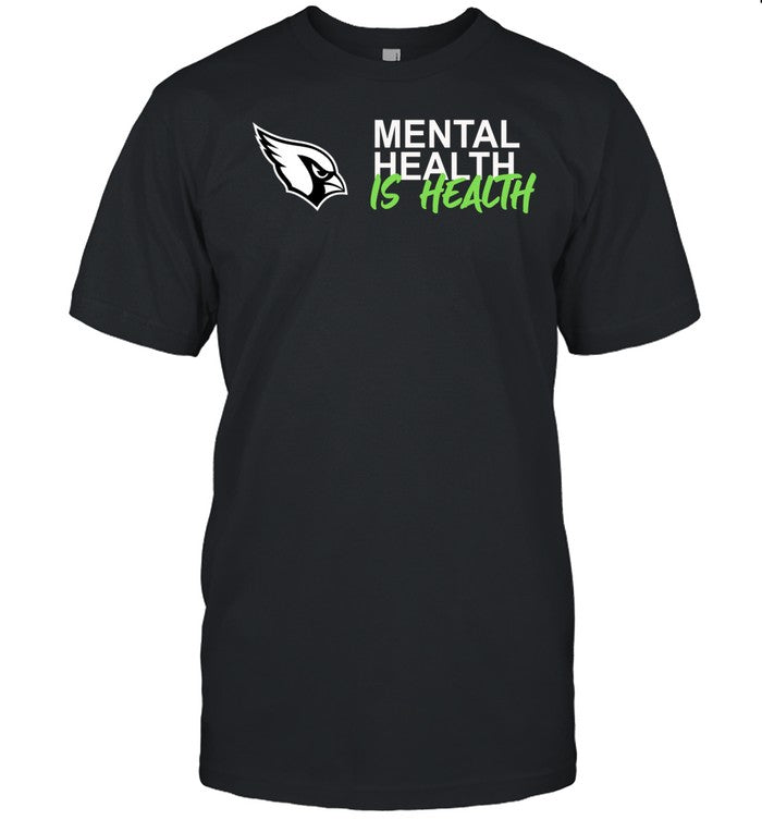 Birdgang Arizona Cardinals Mental Health Is Health Tee