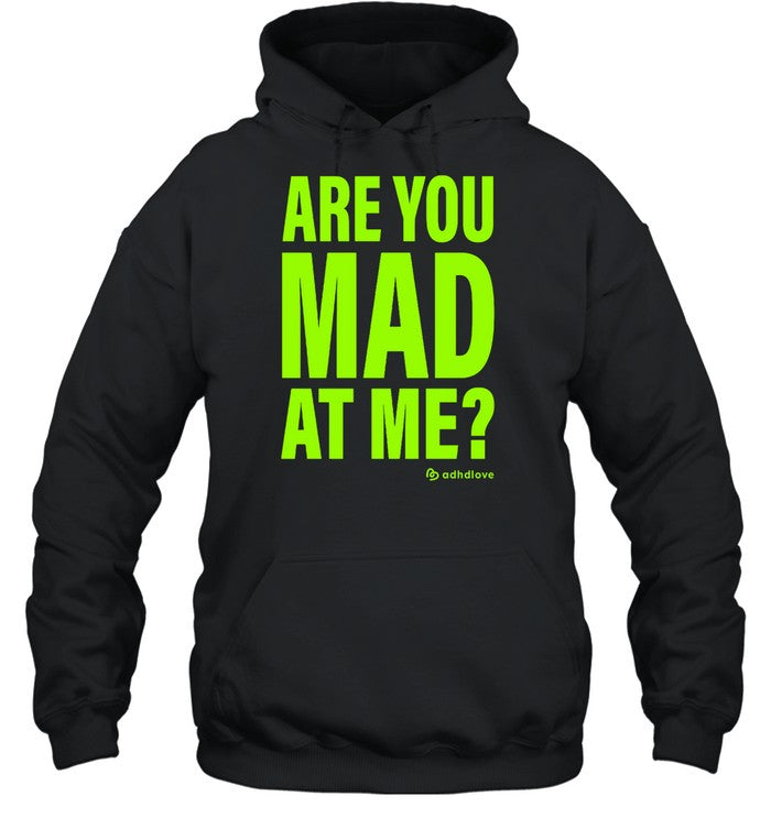Are You Mad At Me Adhdlove Hoodie