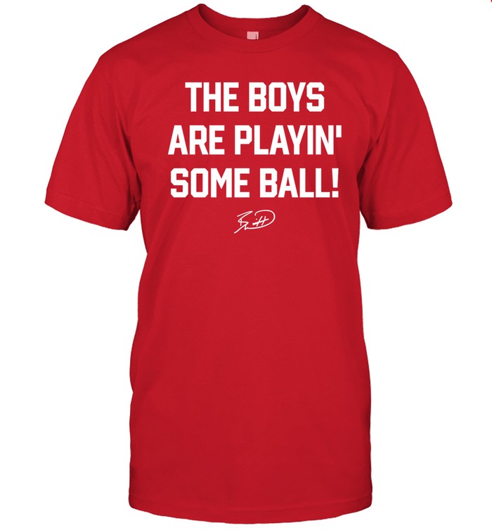 The Boys Are Playin' Some Ball Shirt