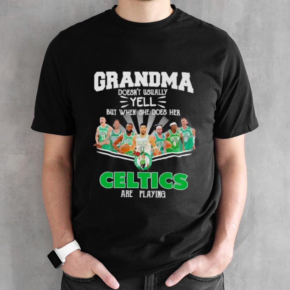 2024 Grandma doesnsâ€™t usually yell but when she does her Boston Celtics are playing shirts