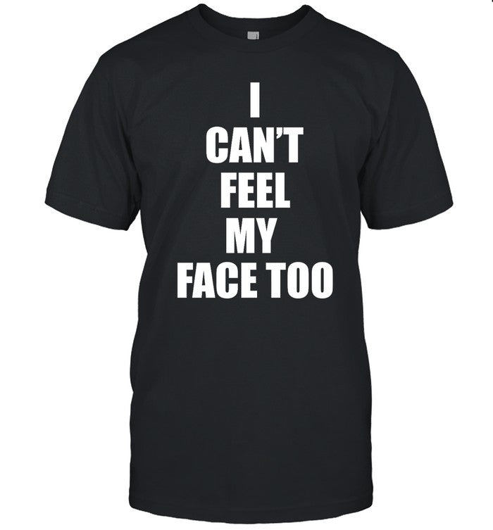 I Can't Feel My Face Too Distrubted By 430 Ent Hoodie