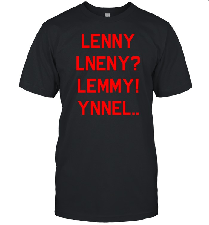Lenny Lneny Lemmy Ynnel T Shirt