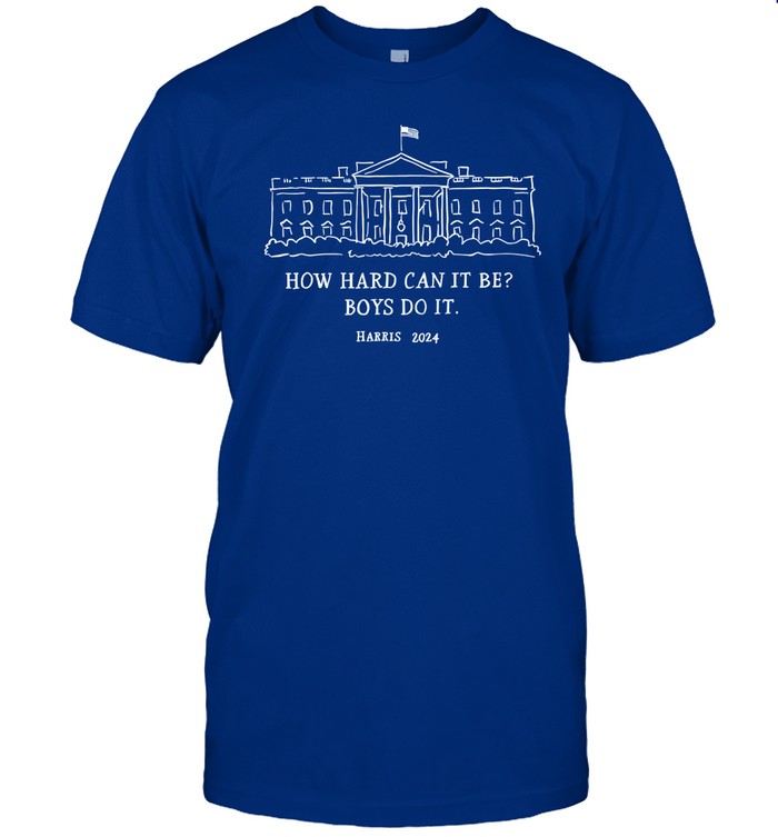 Alex Cole How Hard Can It Be Boys Do It Kamala Harris 2024