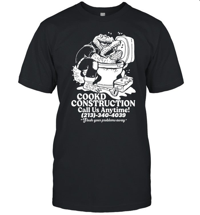 Cookd Construction Call Us Anytime 213 340 4039 Flush Your Problems Away Hoodie