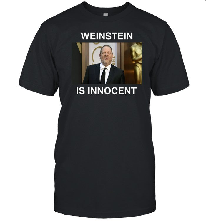 Weinstein Is Innocent Shirt