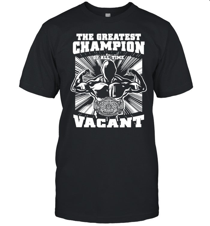 The Greatest Champion Of All Time Vagant Tee