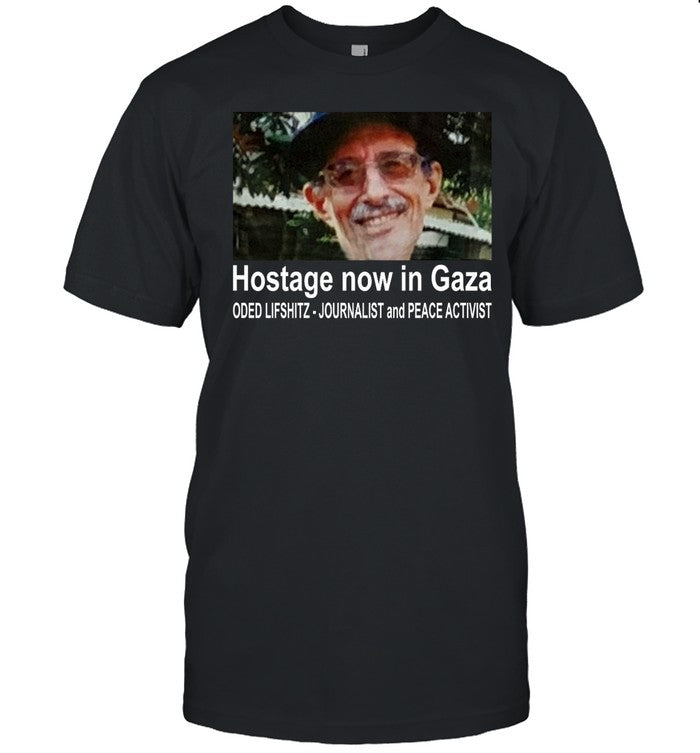 Stephen Musk Oded Lifshitz Hostage Now In Gaza Oded Lifshitz Journalist And Peace Activist Tee