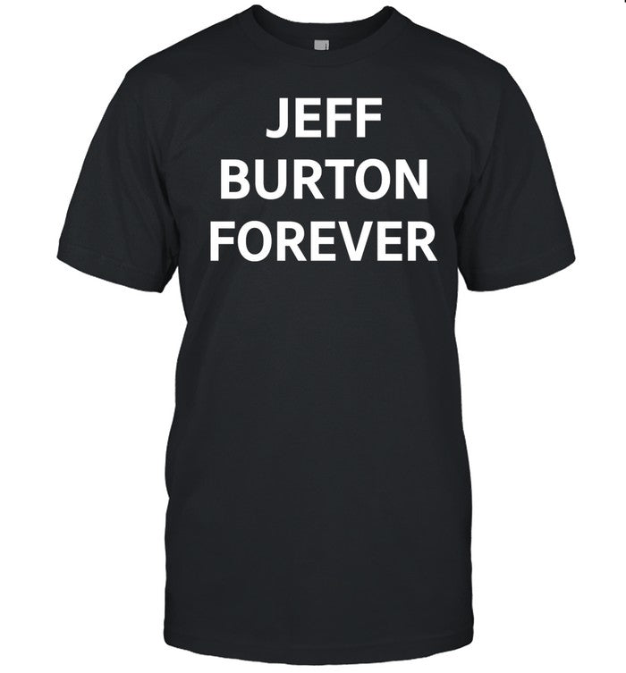 Jeff Burton Forever Shirt