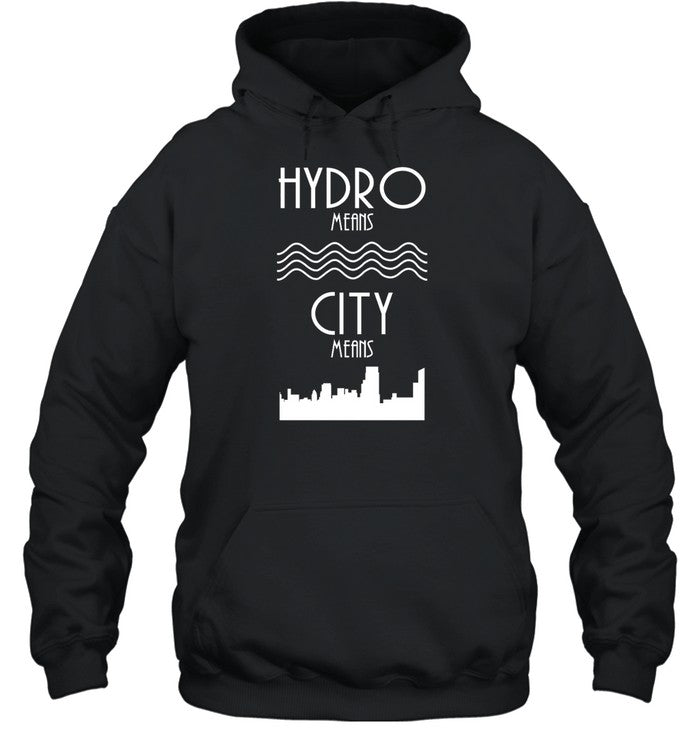 Hydro Means City Means Hoodie