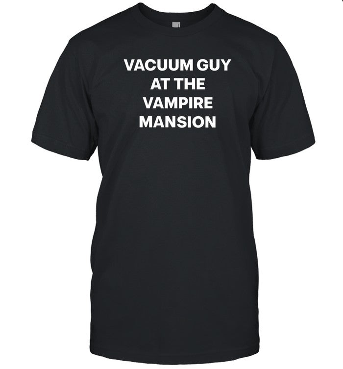 Vacuum Guy At The Vampire Mansion Shirt Mcr Tacoma