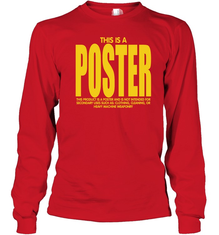 This Is A Poster Long Sleeve T Shirt