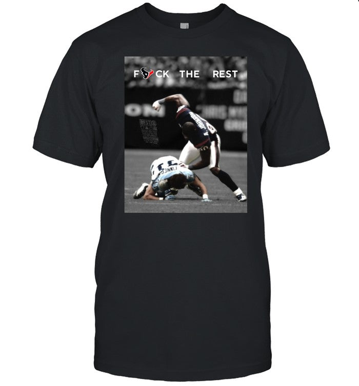 Houston Texans Fuck The Rest Shirt