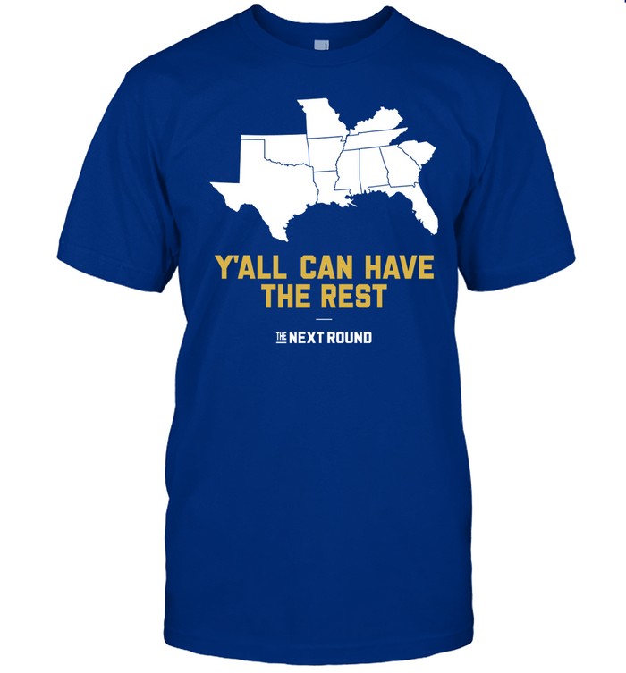 Peter Burns Wearing Y'all Can Have The Rest The Next Round Shirt