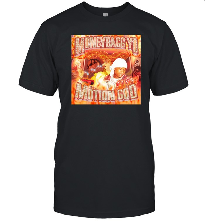 Moneybagg Yo Motion God Shirt Certified Speaker