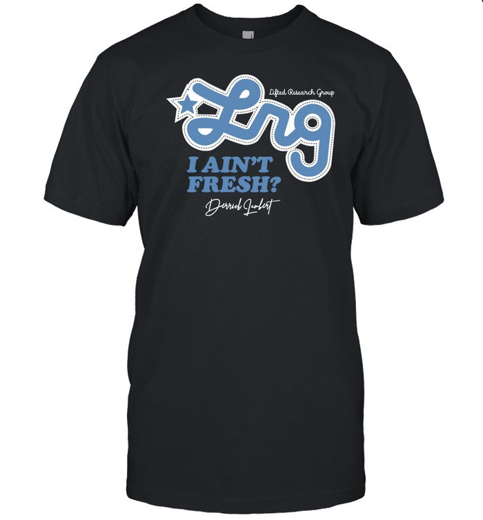 Dlamb870 Lrg I Ain't Fresh Derrick Lambert Shirt