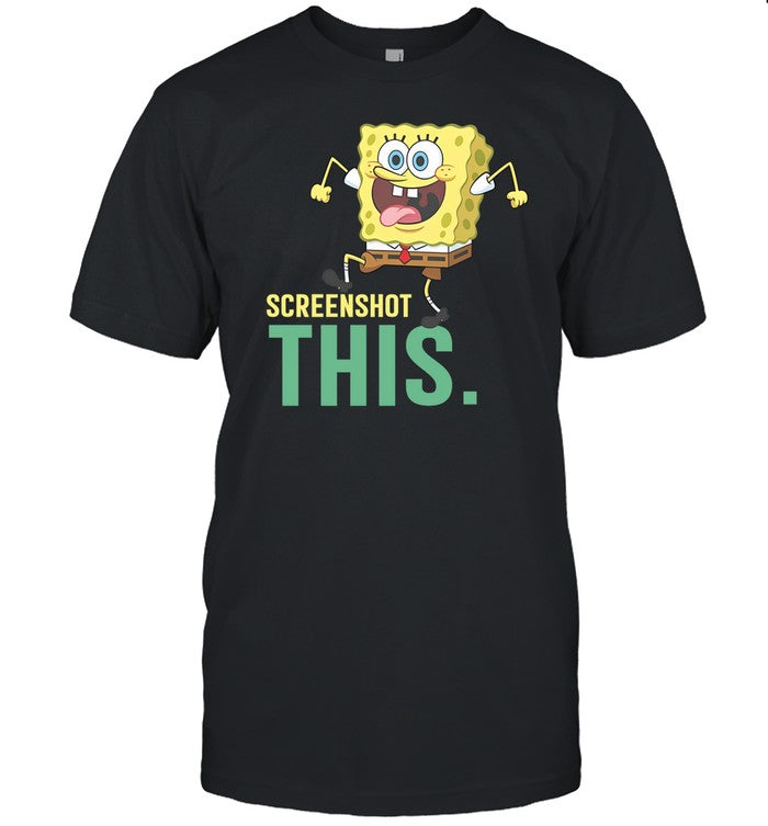 Screenshot This Spongebob Shirt