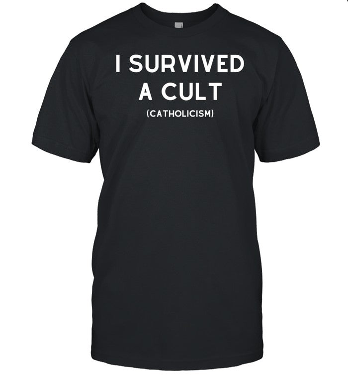 I Survived A Cult Catholicism Shirt