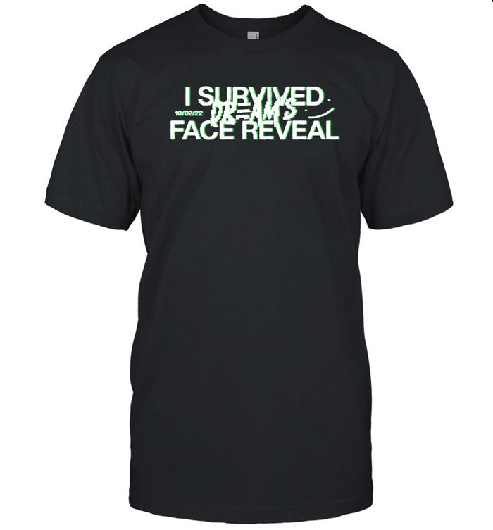 I Survived Dreams Face Reveal Shirt Dreamfanart