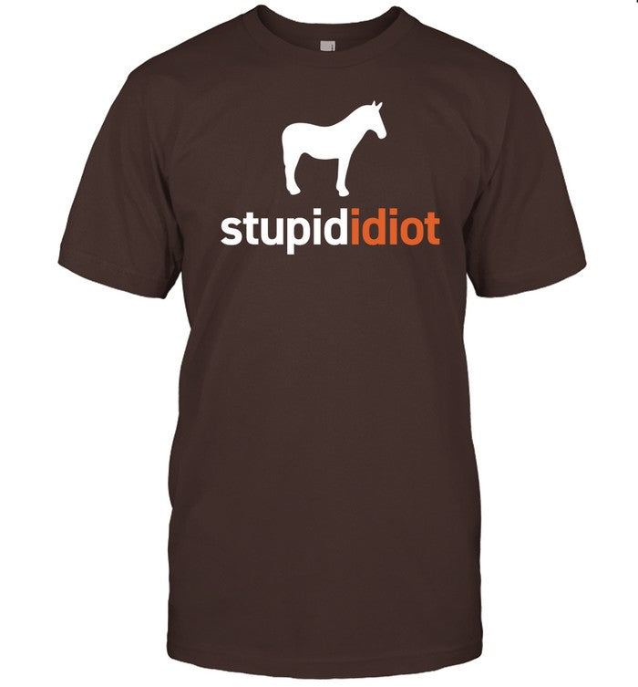 Pretty Bad Horse Stupid Idiot Shirt