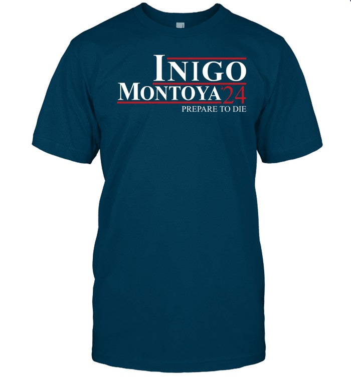 Inigo Montoya '24 Prepare To Die Shirt