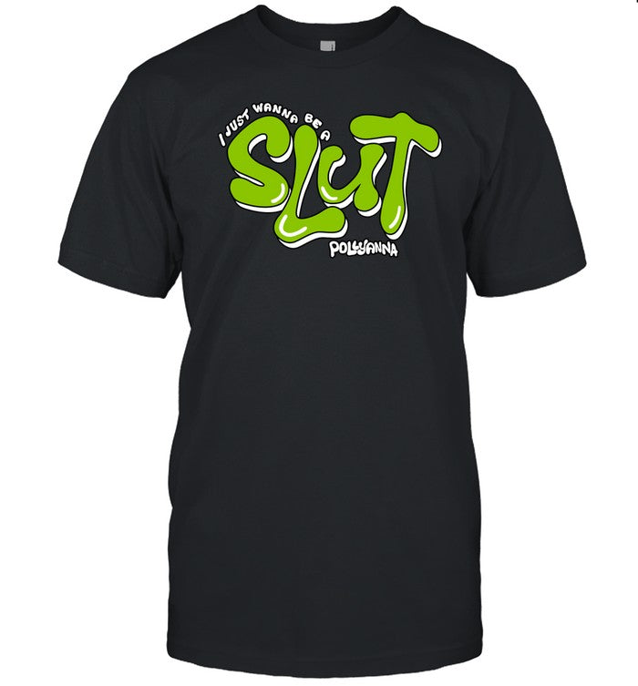 Julian Wearing I Just Wanna Be A Slut Pollyanna Tee