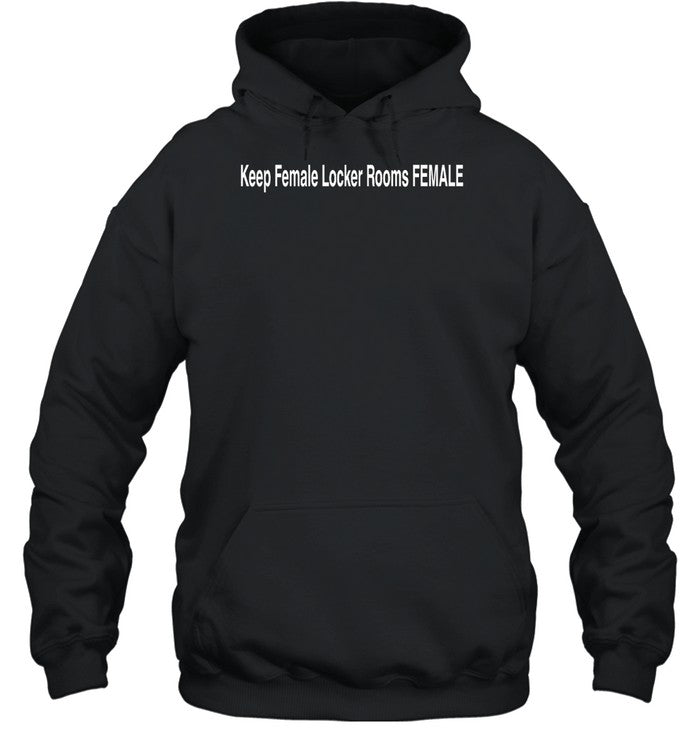 Keep Female Locker Rooms Female Hoodie