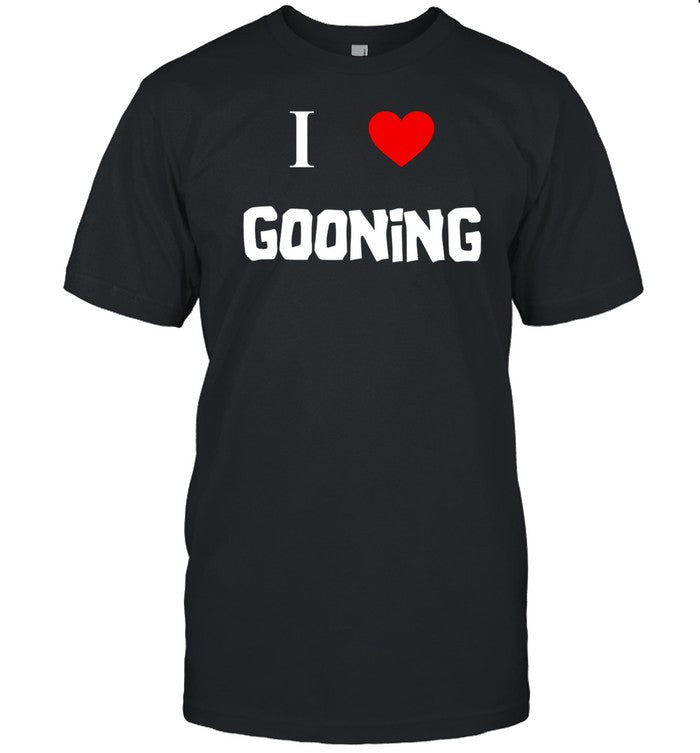 I Love Gooning Shirt