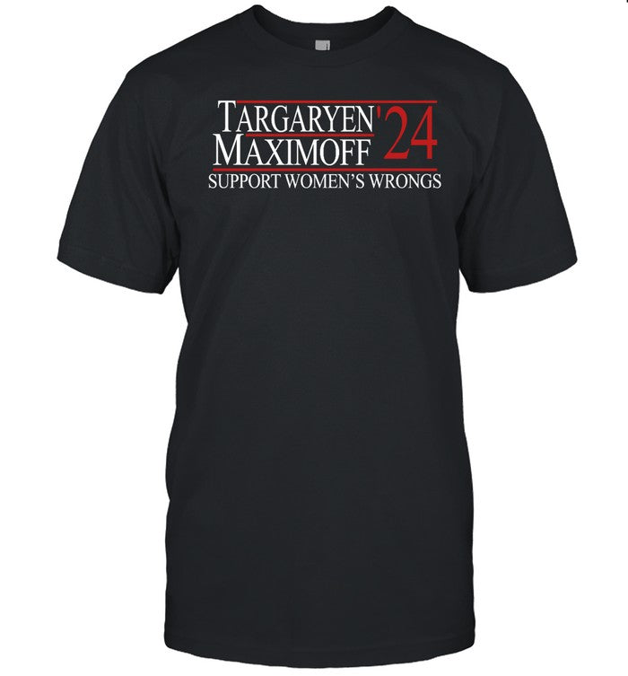 Hannaeeliz Targaryen'24 Maximoff Support Women's Wrongs Shirt