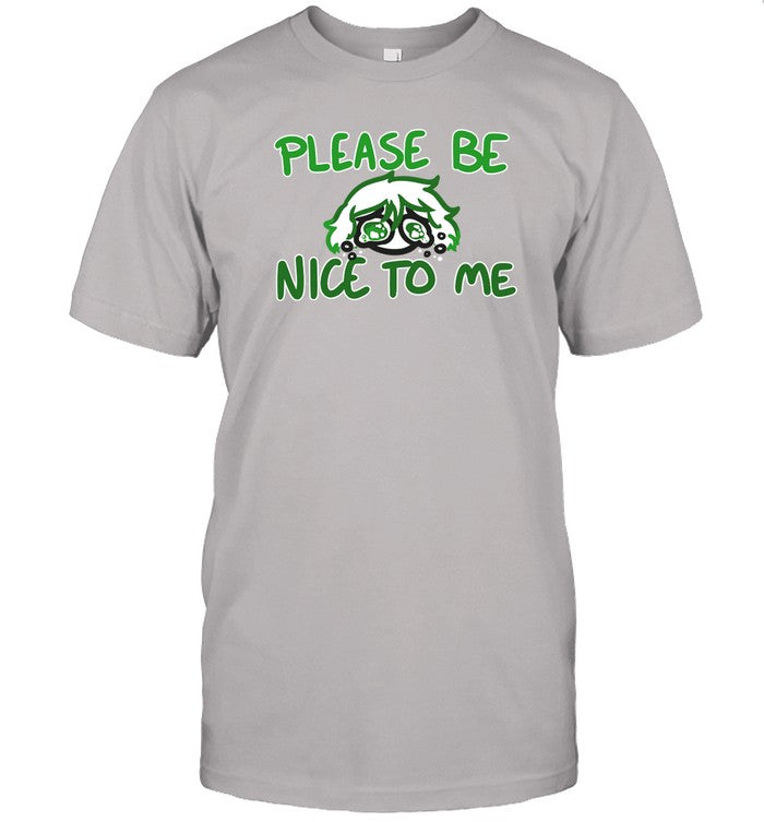 Please Be Nice To Me T Shirt