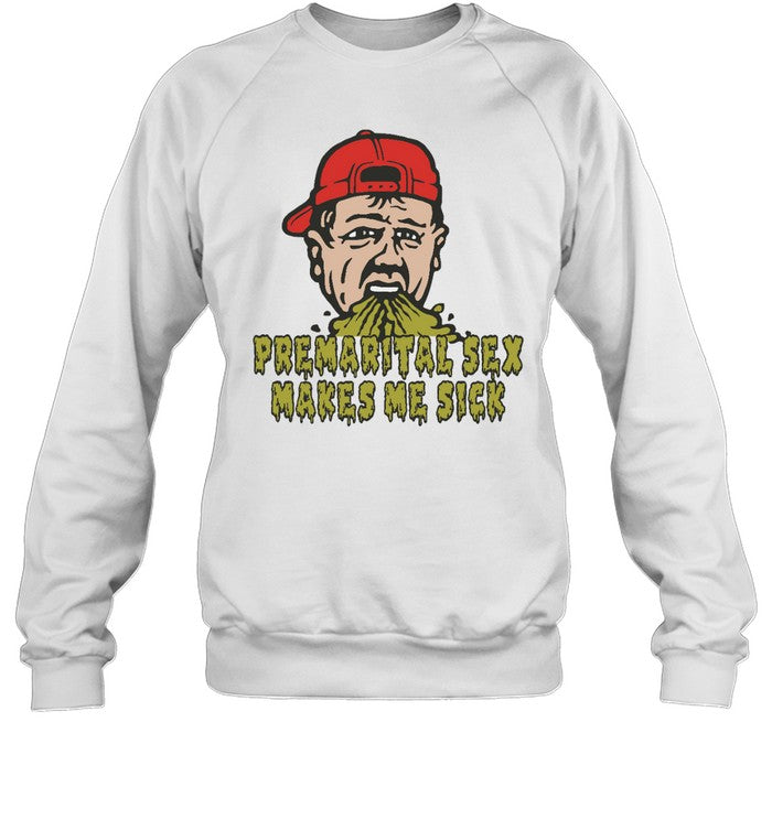 Premarital Sex Makes Me Sick Hoodie