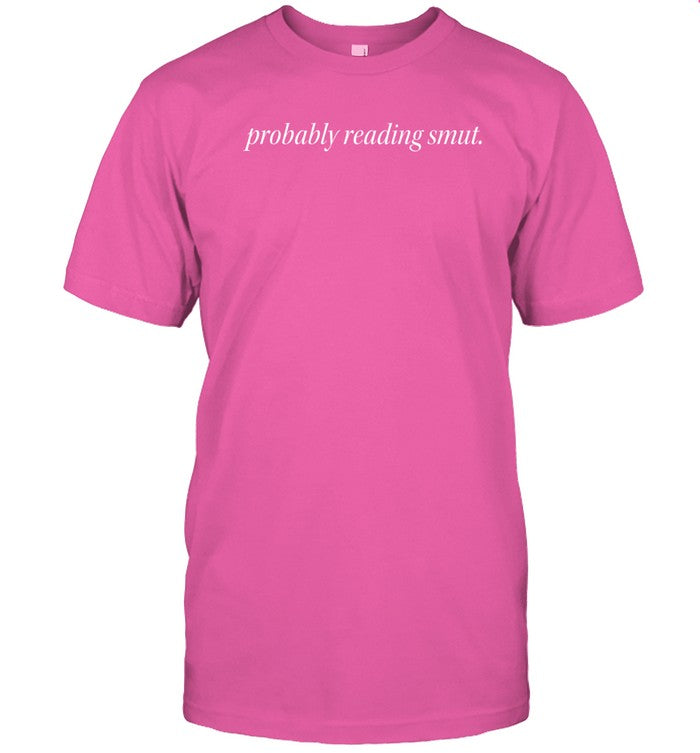 Book Struggles Probably Reading Smut Shirt