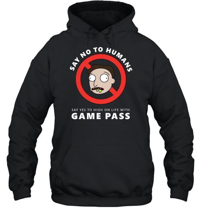 Say No To Humans Say Yes To High On Life With Game Pass Hoodie
