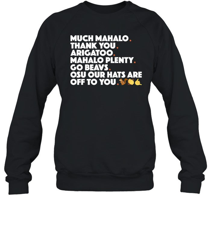 Much Mahalo Thank You Arigato Mahalo Plenty Go Beavs Osu Our Hats Are Off To You Shirt