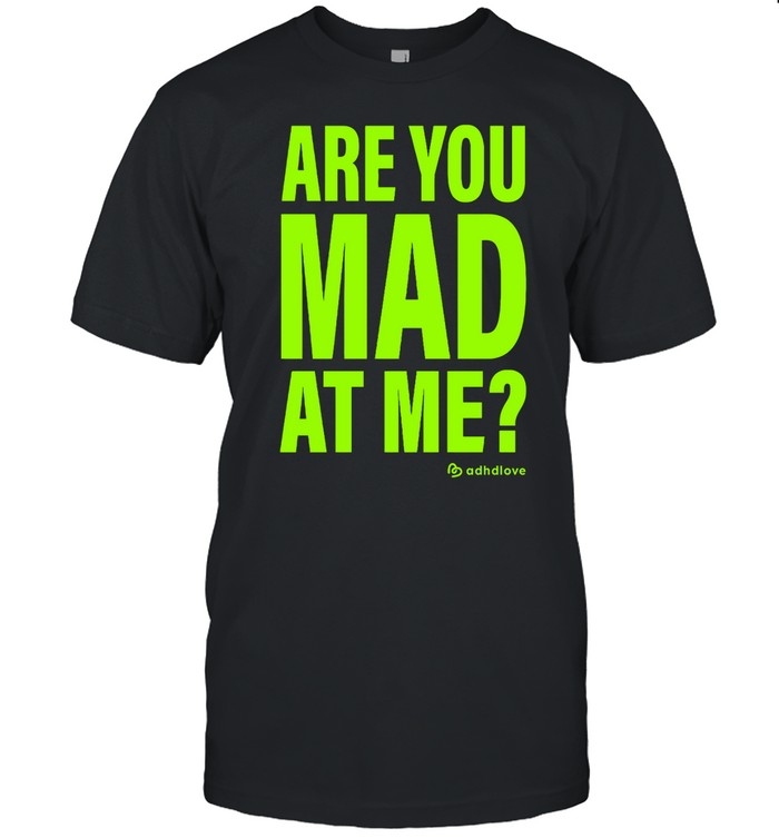 Are You Mad At Me Adhdlove Hoodie