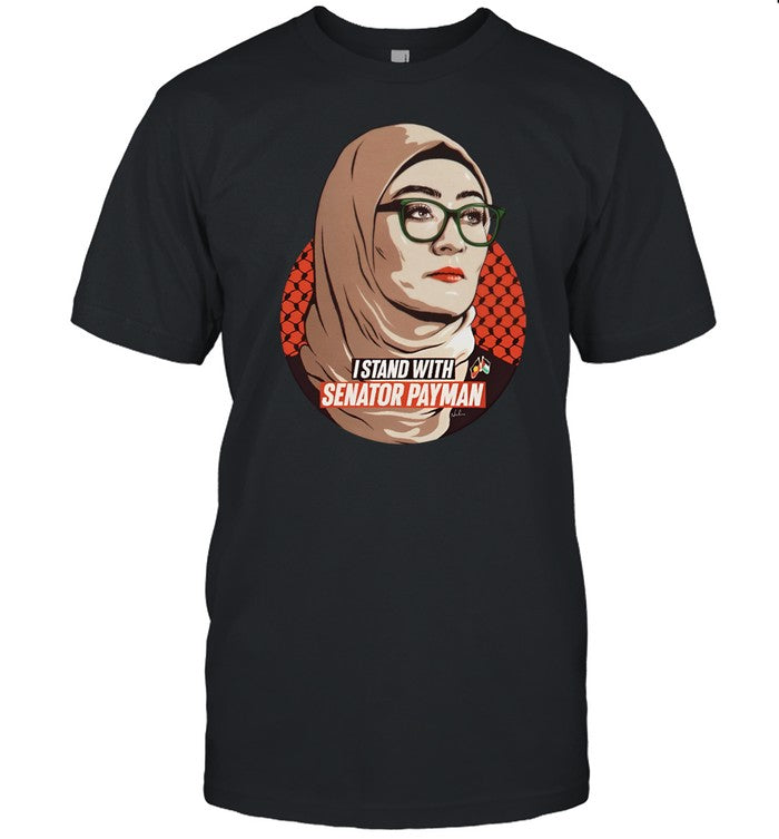 I Stand With Senator Payman Shirt
