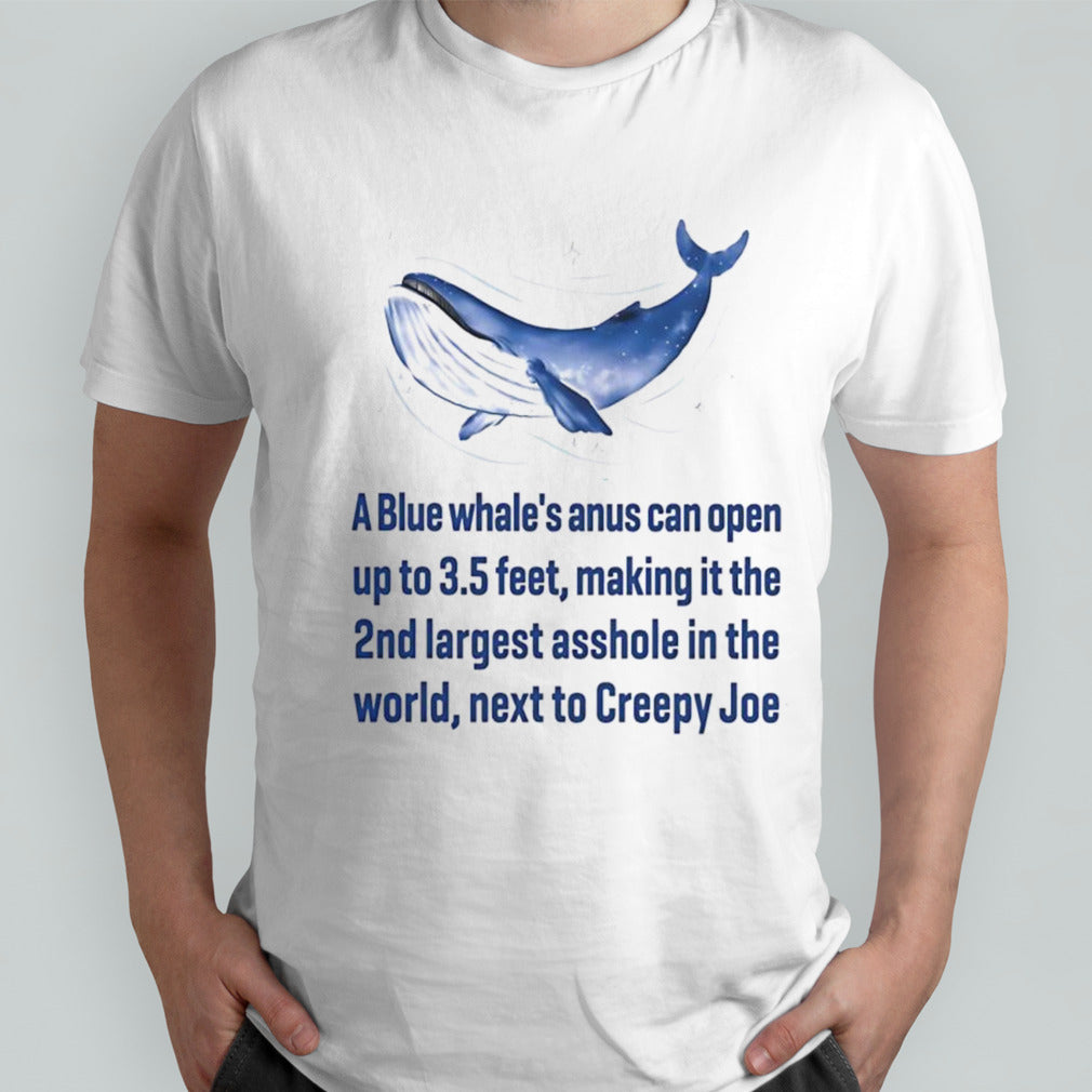 A blue whaleâ€™s anus can open up to 3.5 feet shirt