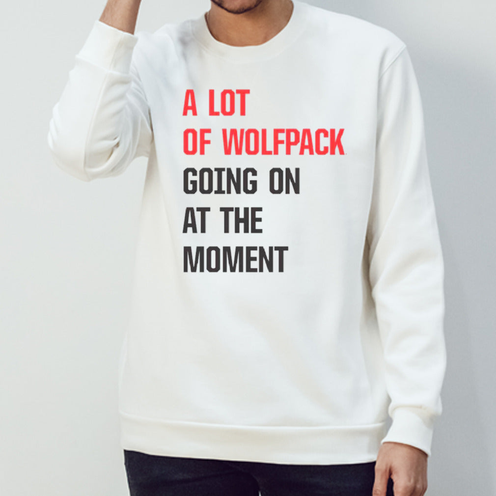 A lot of Wolfpack going on at the moment shirts