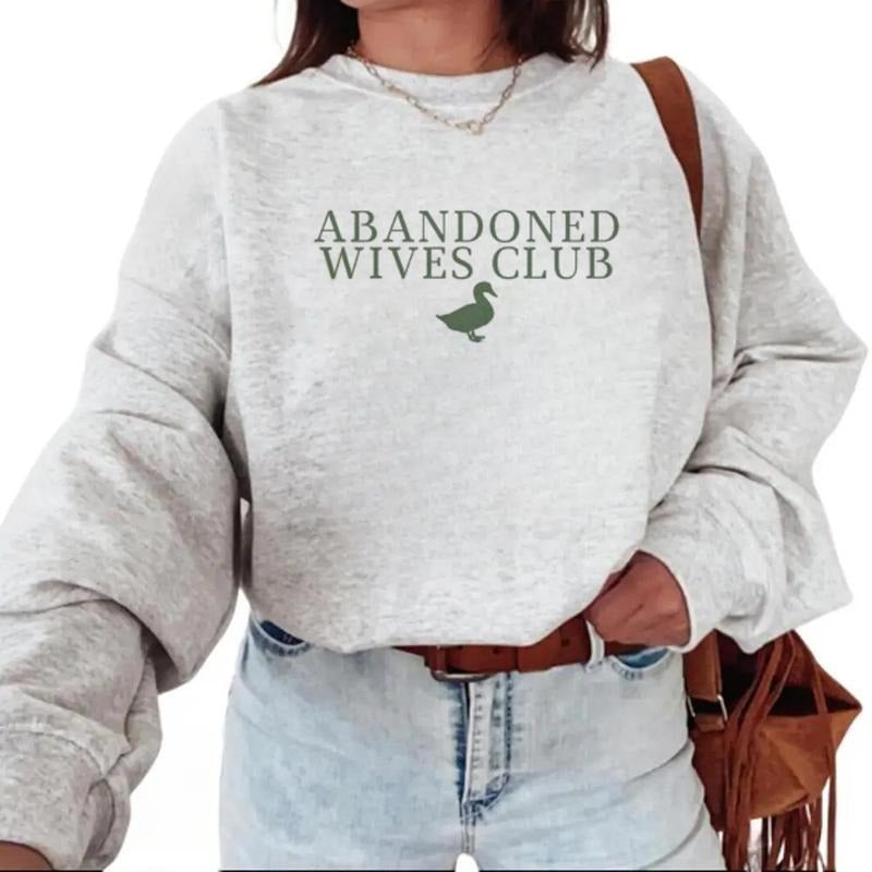 Abandoned Wives Club Duck Hunting Wife Sweatshirt Duck Hunter Wife He's Hunting Funny Hunting Season Hunting Girlfriend Duck Season Survivor Cotton Womenswear