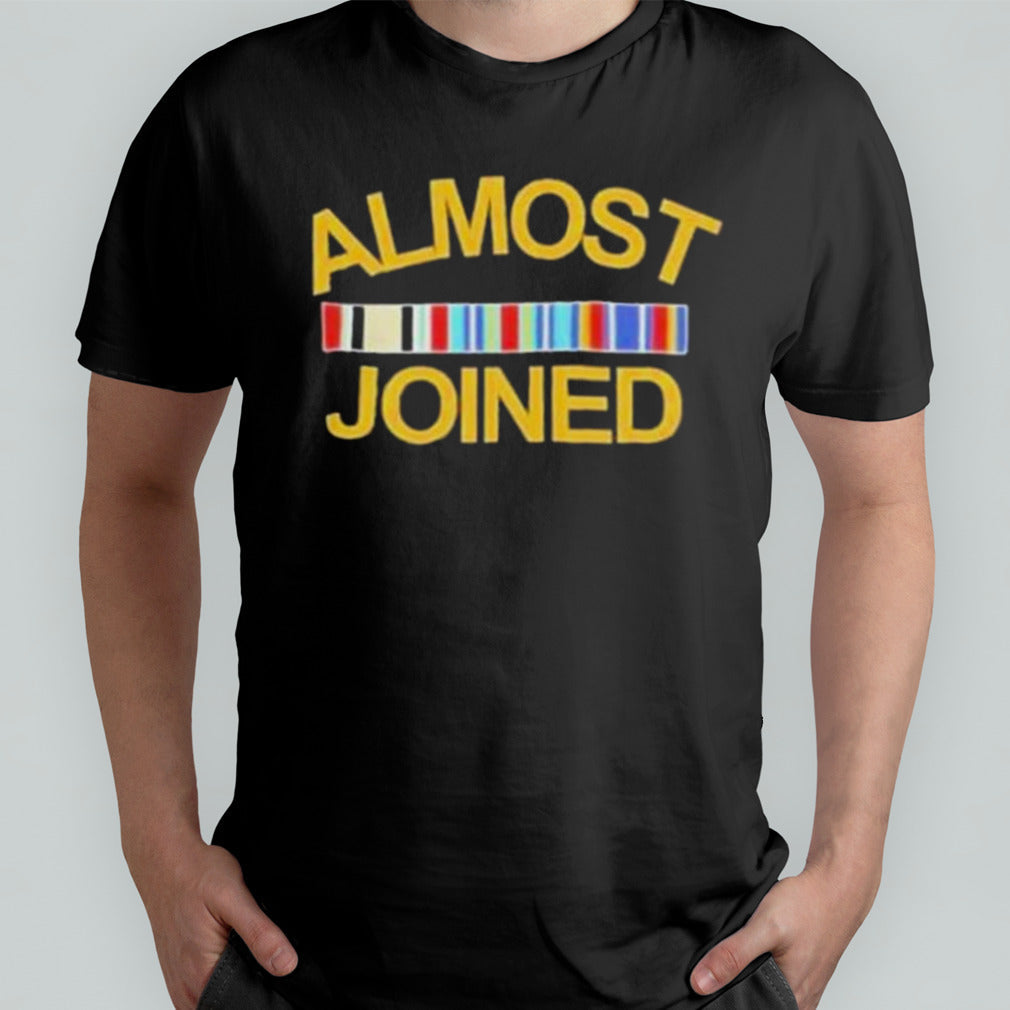 Almost Joined T shirt