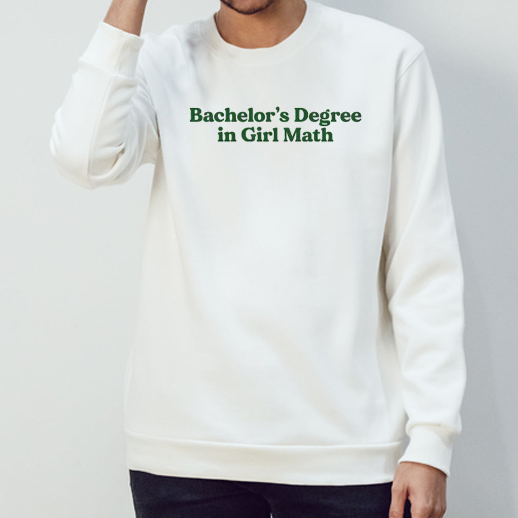 Bachelorâ€™s degree in girl math shirt
