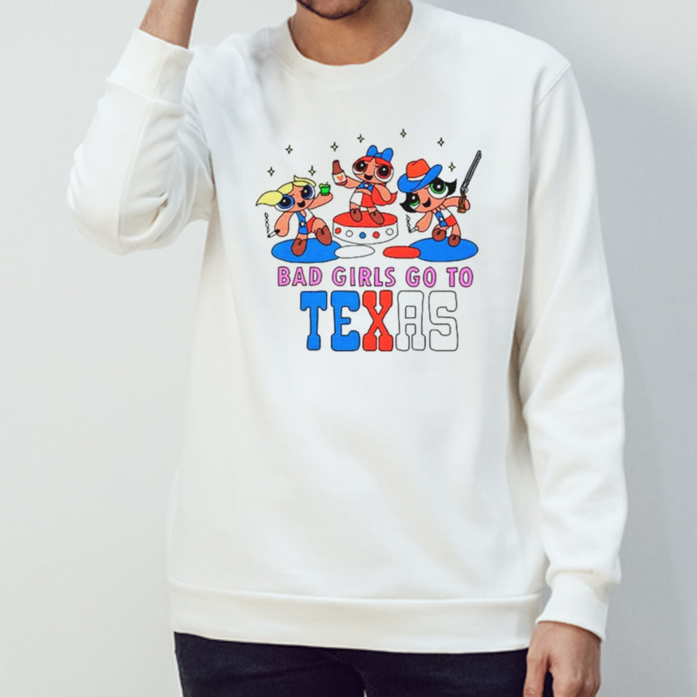 Bad girls go to Texas shirts