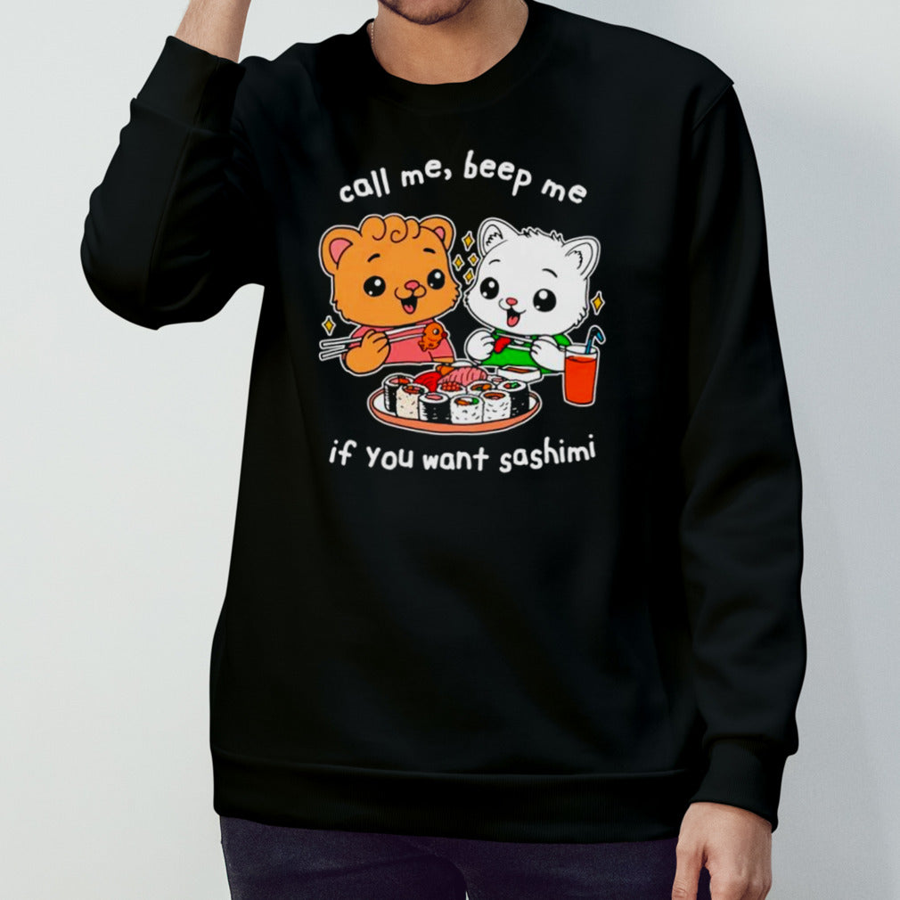 Bear call me beep me if you want sashimi shirts