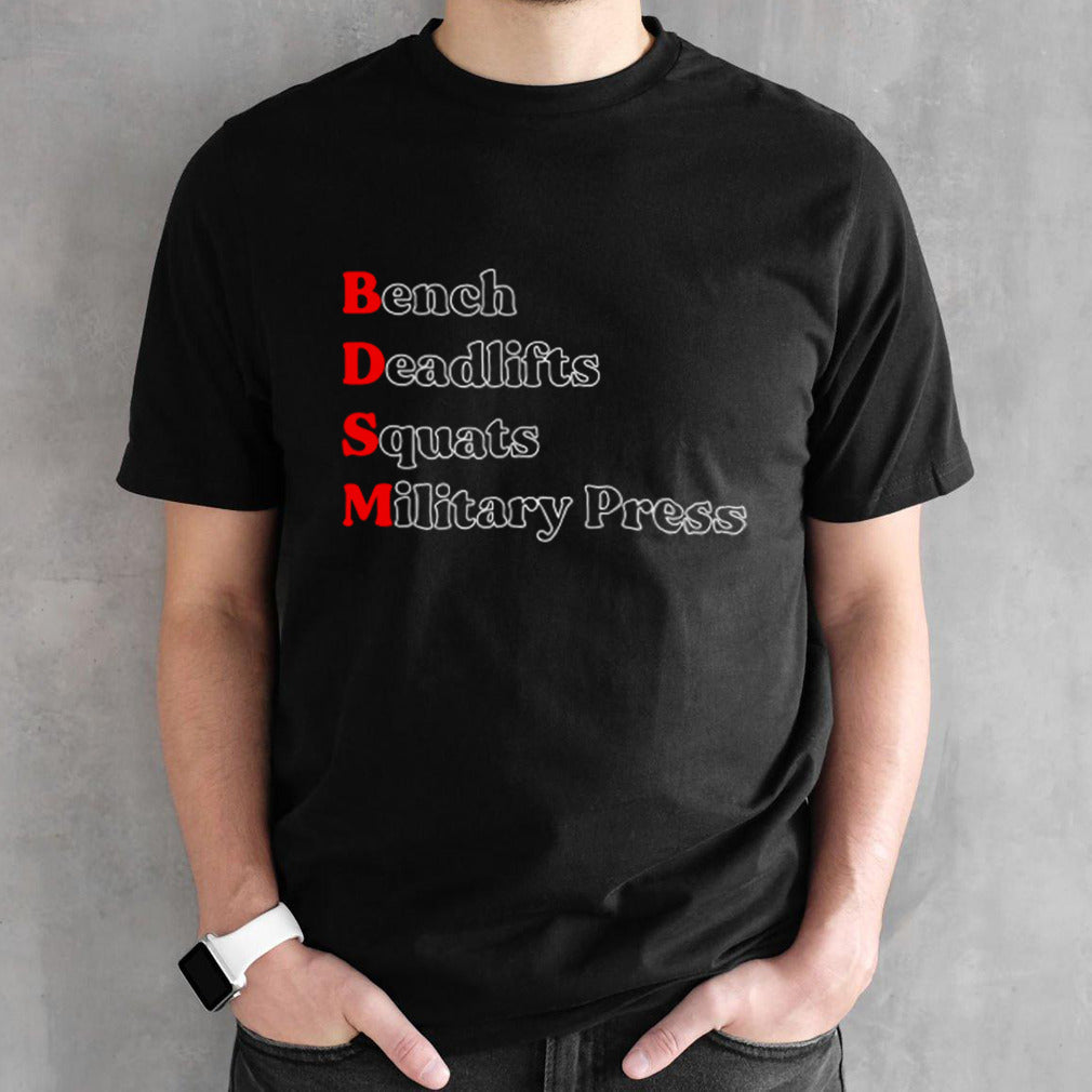 Bench Squat Deadlift Military Press Shirtss