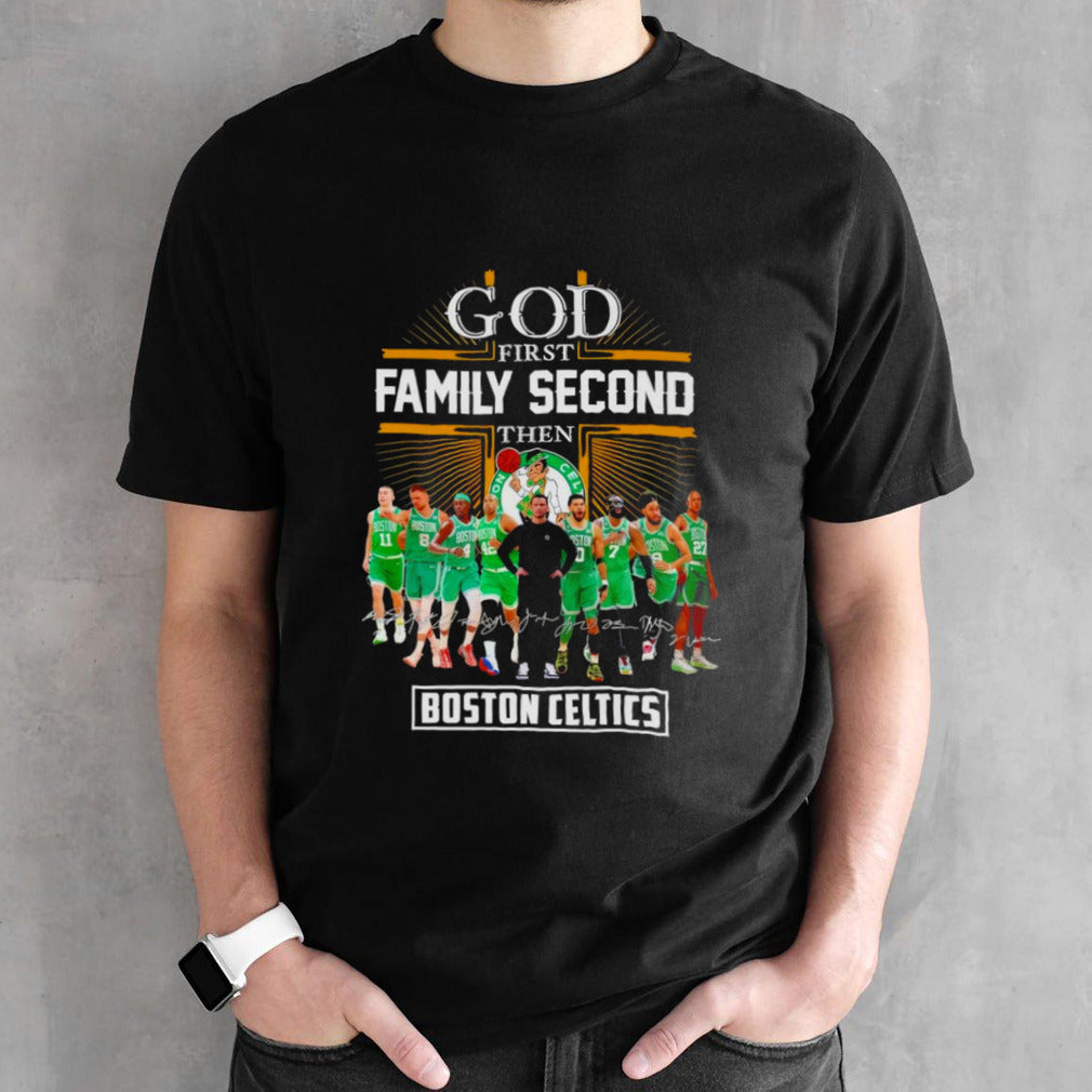 Boston Celtics God First Family Second Then Basketball Fan Shirts
