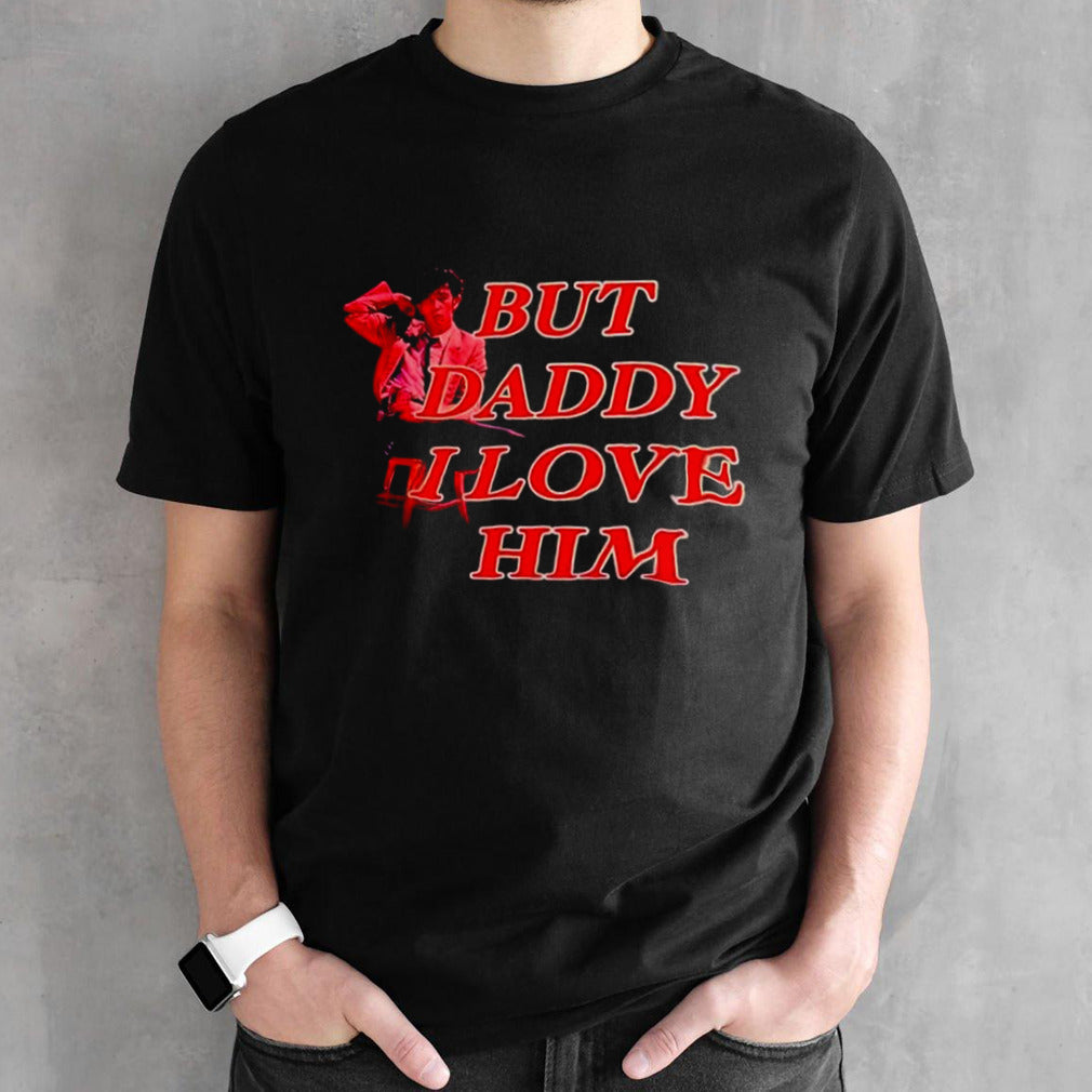 But daddy I love him shirts