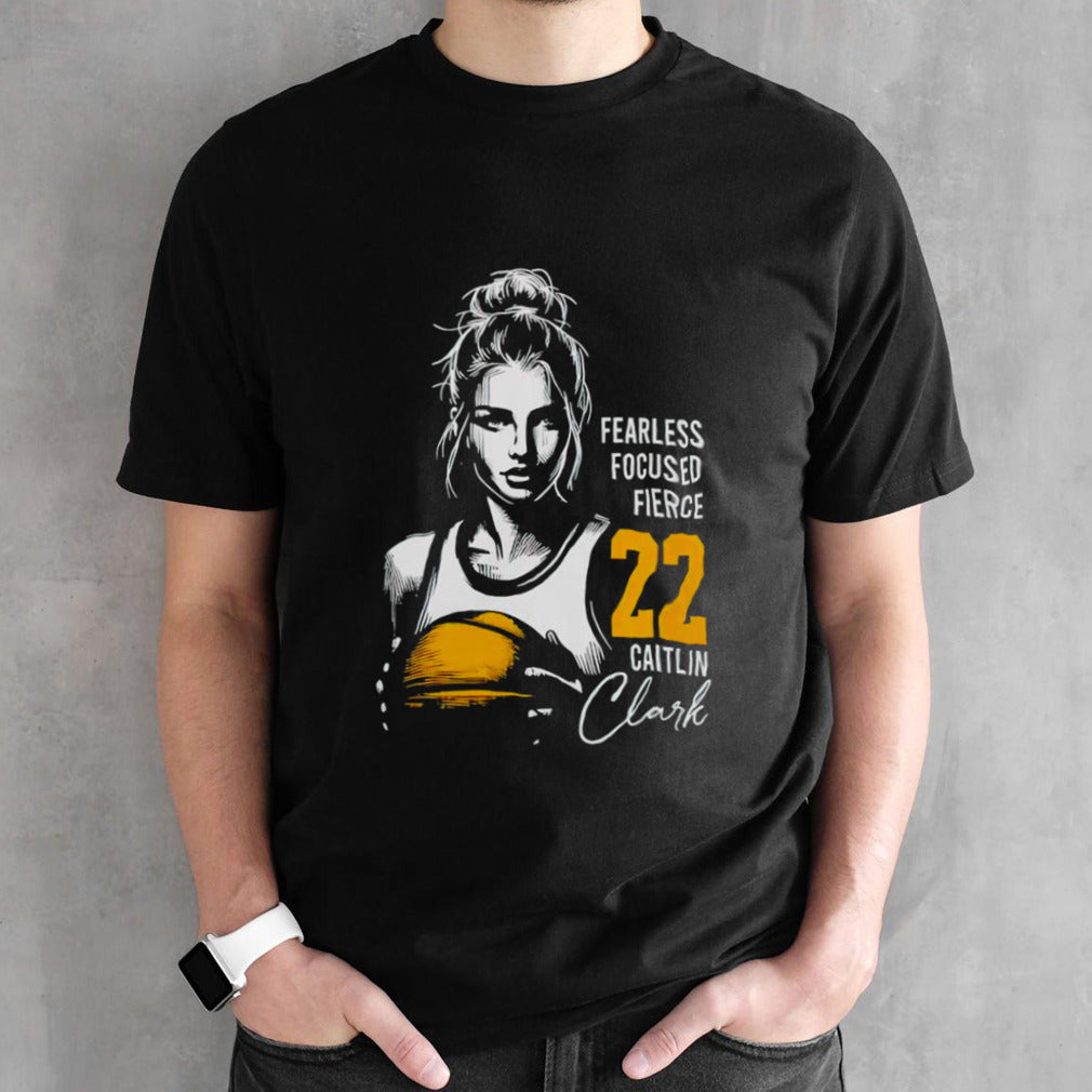Caitlin Clark Fearless Focused Fierce shirts