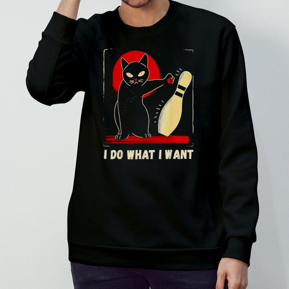 Cat bowling I do what I want shirts