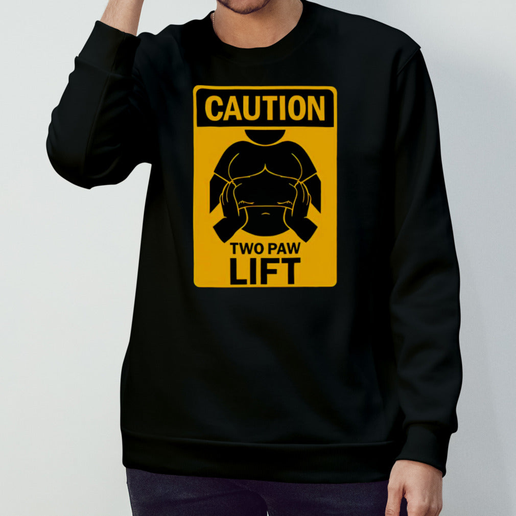 Caution two paw lift shirts