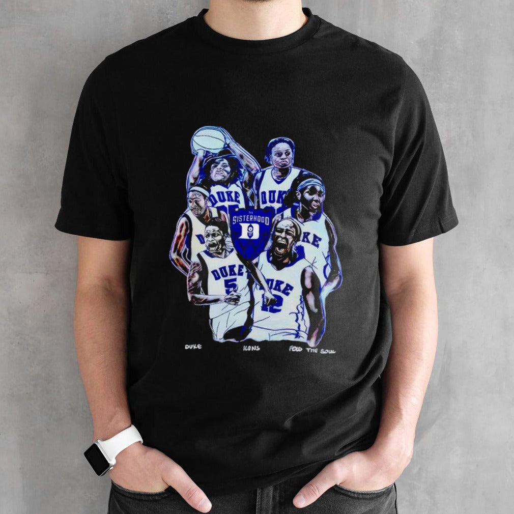 Coach Kara Lawson wear Sisterhood Duke Icons feed the soul shirts