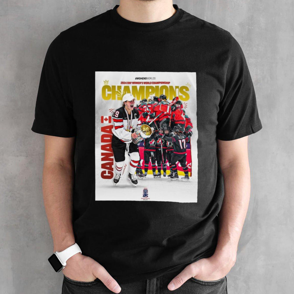 Congratulation Canada Hockey Take The 2024 Iihf Womensâ€™s World Champions T-shirts